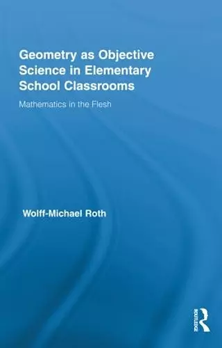 Geometry as Objective Science in Elementary School Classrooms cover