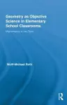 Geometry as Objective Science in Elementary School Classrooms cover