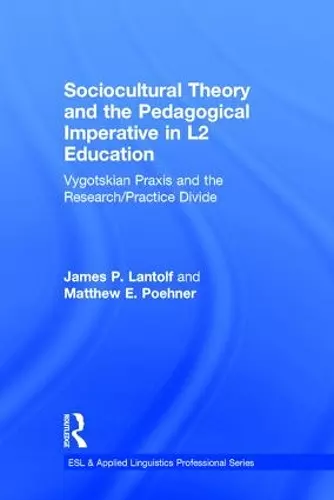 Sociocultural Theory and the Pedagogical Imperative in L2 Education cover