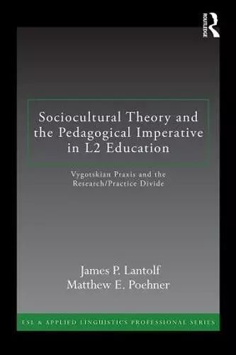 Sociocultural Theory and the Pedagogical Imperative in L2 Education cover