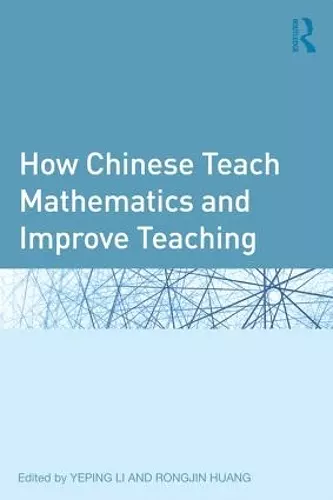 How Chinese Teach Mathematics and Improve Teaching cover