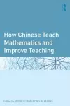 How Chinese Teach Mathematics and Improve Teaching cover