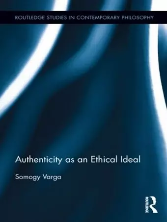 Authenticity as an Ethical Ideal cover