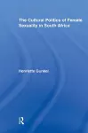 The Cultural Politics of Female Sexuality in South Africa cover