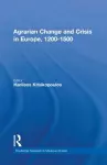 Agrarian Change and Crisis in Europe, 1200-1500 cover