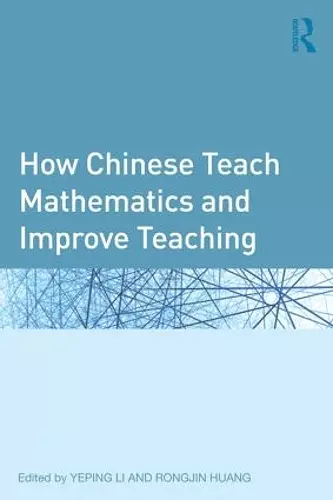 How Chinese Teach Mathematics and Improve Teaching cover