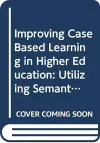 Improving Case Based Learning in Higher Education cover