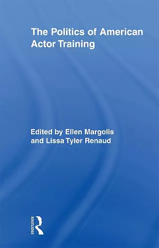 The Politics of American Actor Training cover