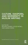 Culture, Diaspora, and Modernity in Muslim Writing cover