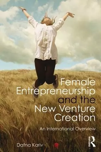 Female Entrepreneurship and the New Venture Creation cover