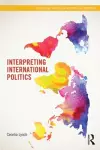 Interpreting International Politics cover