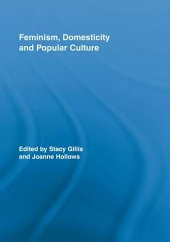 Feminism, Domesticity and Popular Culture cover