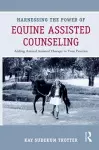 Harnessing the Power of Equine Assisted Counseling cover