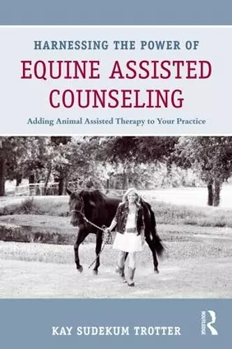 Harnessing the Power of Equine Assisted Counseling cover