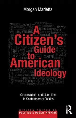 A Citizen's Guide to American Ideology cover