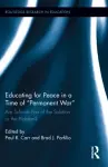 Educating for Peace in a Time of Permanent War cover