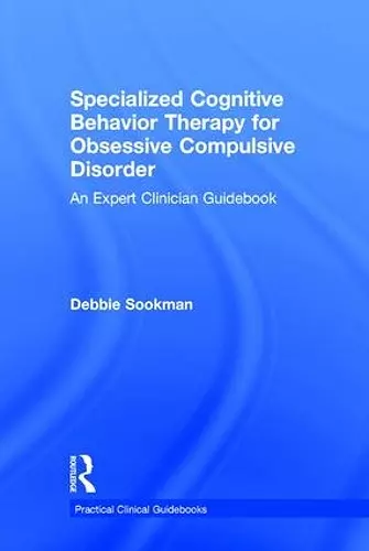 Specialized Cognitive Behavior Therapy for Obsessive Compulsive Disorder cover