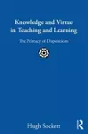 Knowledge and Virtue in Teaching and Learning cover