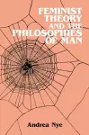 Feminist Theory and the Philosophies of Man cover