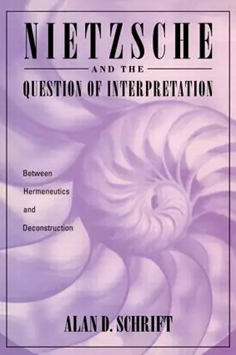 Nietzsche and the Question of Interpretation cover