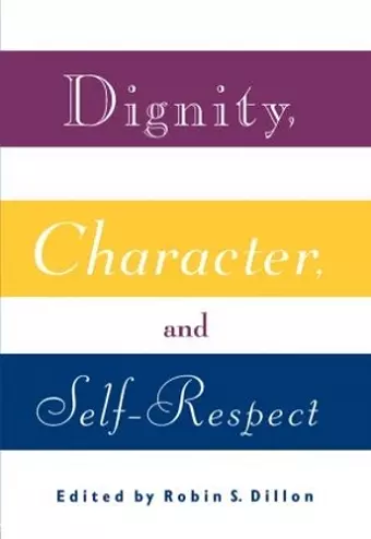 Dignity, Character and Self-Respect cover