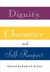 Dignity, Character and Self-Respect cover