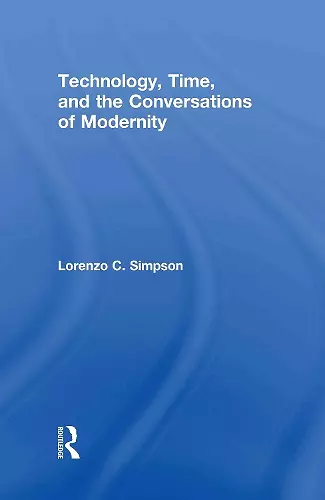 Technology, Time, and the Conversations of Modernity cover