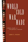 The World the Cold War Made cover