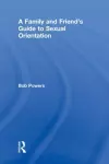A Family and Friend's Guide to Sexual Orientation cover