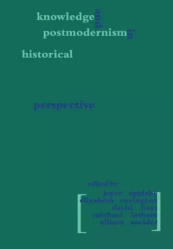 Knowledge and Postmodernism in Historical Perspective cover