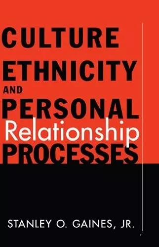 Culture, Ethnicity, and Personal Relationship Processes cover