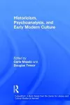 Historicism, Psychoanalysis, and Early Modern Culture cover