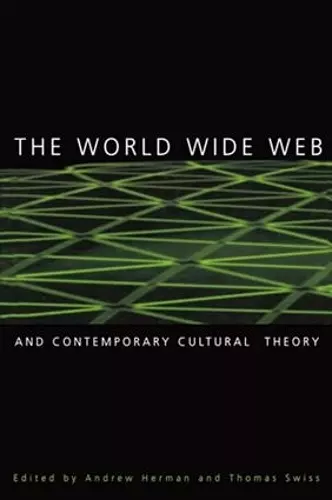 The World Wide Web and Contemporary Cultural Theory cover