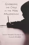 Governing the Child in the New Millennium cover