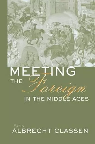 Meeting the Foreign in the Middle Ages cover