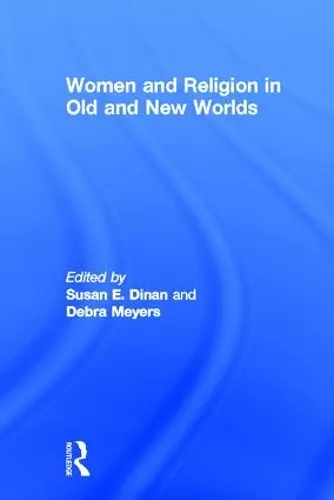 Women and Religion in Old and New Worlds cover