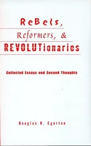 Rebels, Reformers, and Revolutionaries cover