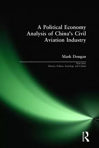 A Political Economy Analysis of China's Civil Aviation Industry cover