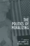 The Politics of Moralizing cover