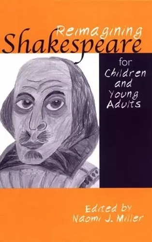 Reimagining Shakespeare for Children and Young Adults cover