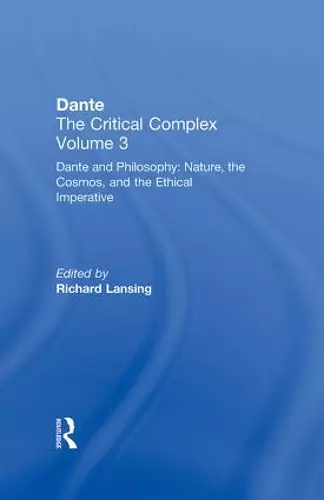 Dante and Philosophy: Nature, the Cosmos, and the Ethical Imperative cover