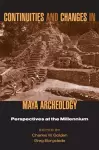 Continuities and Changes in Maya Archaeology cover