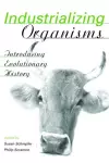 Industrializing Organisms cover