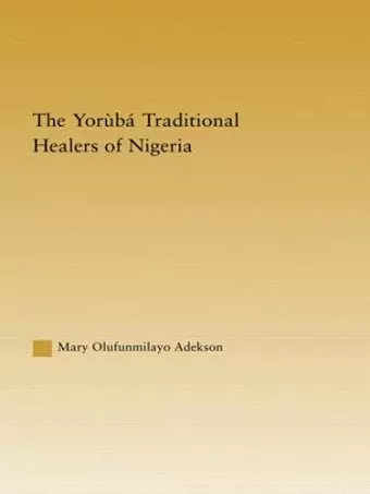 The Yoruba Traditional Healers of Nigeria cover