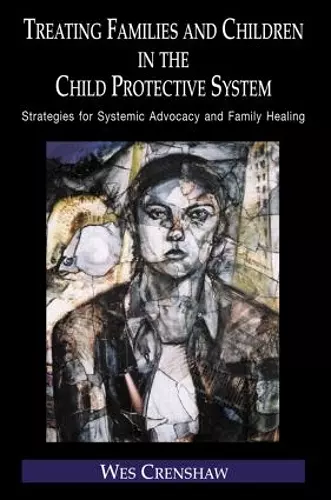 Treating Families and Children in the Child Protective System cover