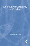 An Industrial Geography of Cocaine cover