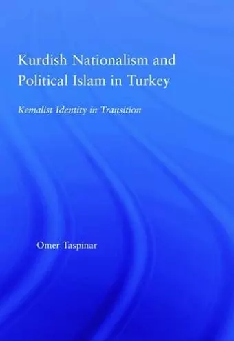 Kurdish Nationalism and Political Islam in Turkey cover