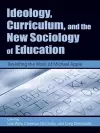 Ideology, Curriculum, and the New Sociology of Education cover