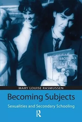 Becoming Subjects: Sexualities and Secondary Schooling cover