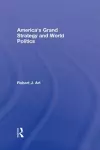 America's Grand Strategy and World Politics cover